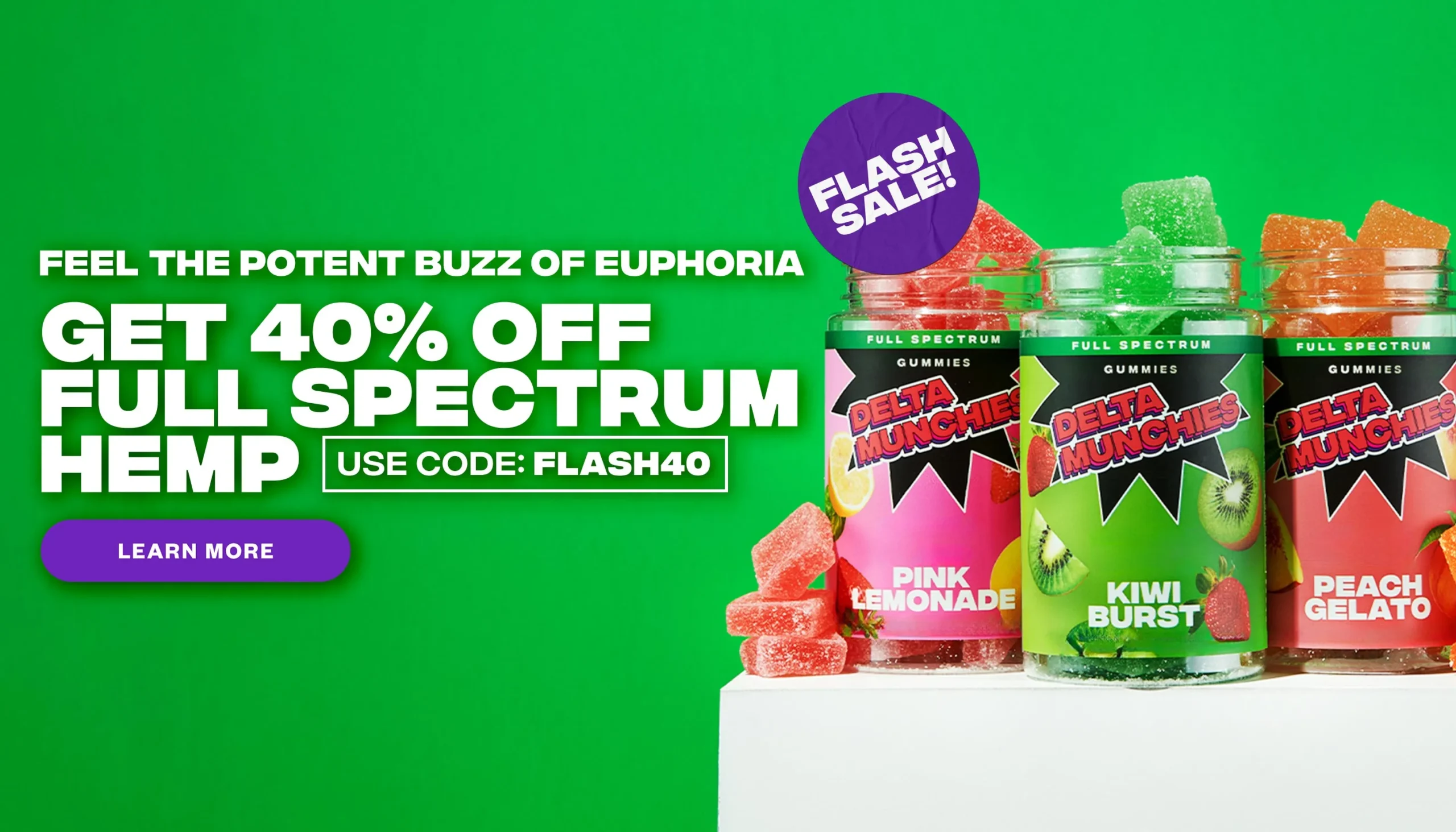 Feel the potent buzz of euphoria. Get 40% off full spectrum hemp. Use code: flash40 Click to learn more